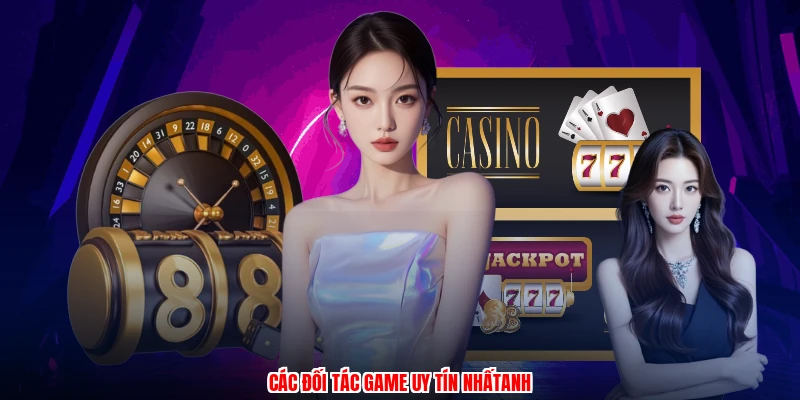 Các đối tác game uy tín nhấtanh