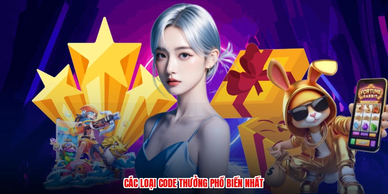 Các loại code thưởng phổ biến nhất