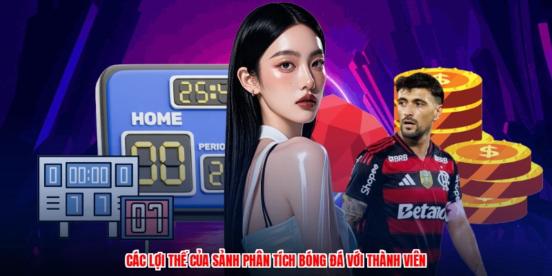 Các lợi thế của sảnh phân tích bóng đá với thành viên
