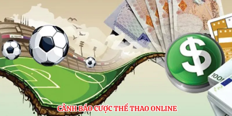 Cảnh báo cược thể thao online