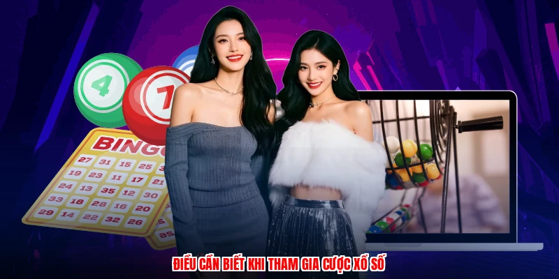 Điều cần biết khi tham gia cược xổ số