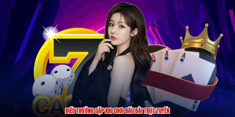 Điều thường gặp khi chơi đấu bài trực tuyến