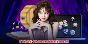 Dự Đoán Lô Đề - Tổng Quan Game Nổ Hũ Huyền Thoại 2026