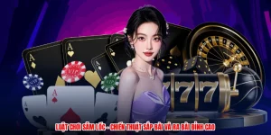 Luật Chơi Sâm Lốc - Chiến Thuật Sắp Bài Và Ra Bài Đỉnh Cao
