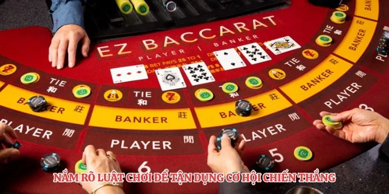 Nắm rõ luật chơi để tận dụng cơ hội chiến thắng
