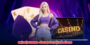 Nghệ Thuật Blackjack - Cách Chơi Bài 21 Hiệu Quả Nhất 2026