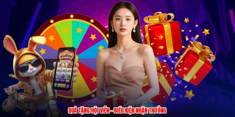 Quà tặng hội viên - Điều kiện nhận thưởng