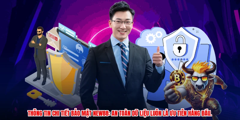 Thông tin chi tiết bảo mật NEW88: An toàn dữ liệu luôn là ưu tiên hàng đầu.