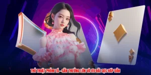 Thủ Thuật Phỏm Tá - Săn Thưởng Lớn Và Ưu Đãi Cực Hấp Dẫn